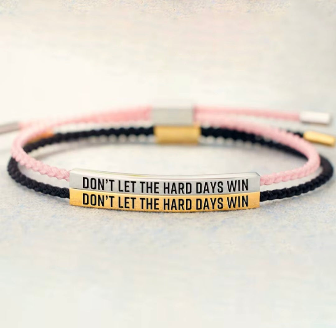 Don't Let Hard Days Win Bracelet