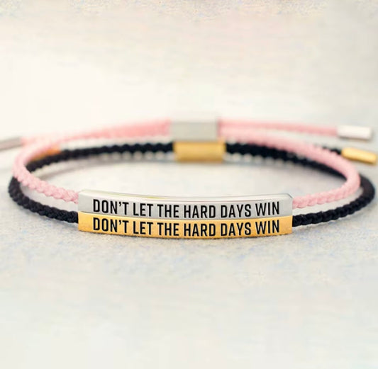 Don't Let Hard Days Win Bracelet